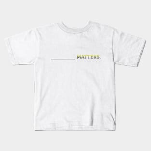 X Matters Kids T-Shirt